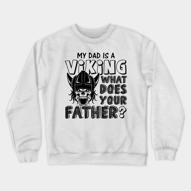 My dad is a vikings Crewneck Sweatshirt by williamarmin